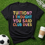 Tuition? T-Shirt