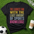 Loudest Fan T-Shirt