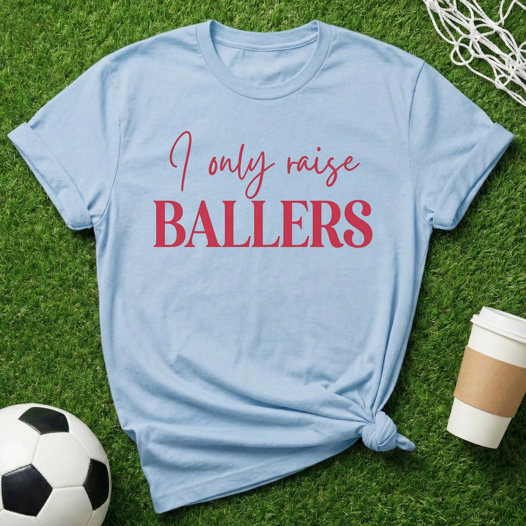 Raise Ballers T-Shirt