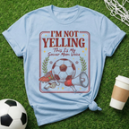 Vintage I'm Not Yelling T-Shirt