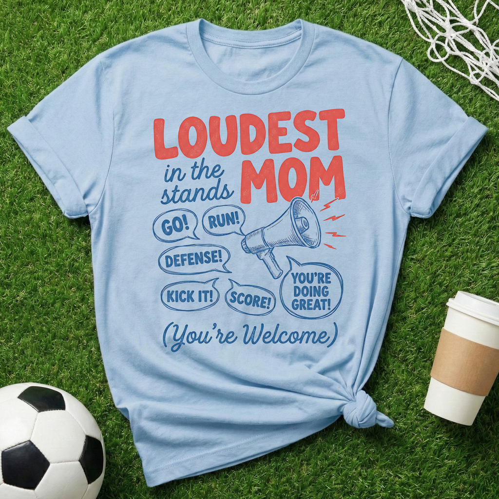 Loudest Mom T-Shirt