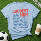 Loudest Mom T-Shirt
