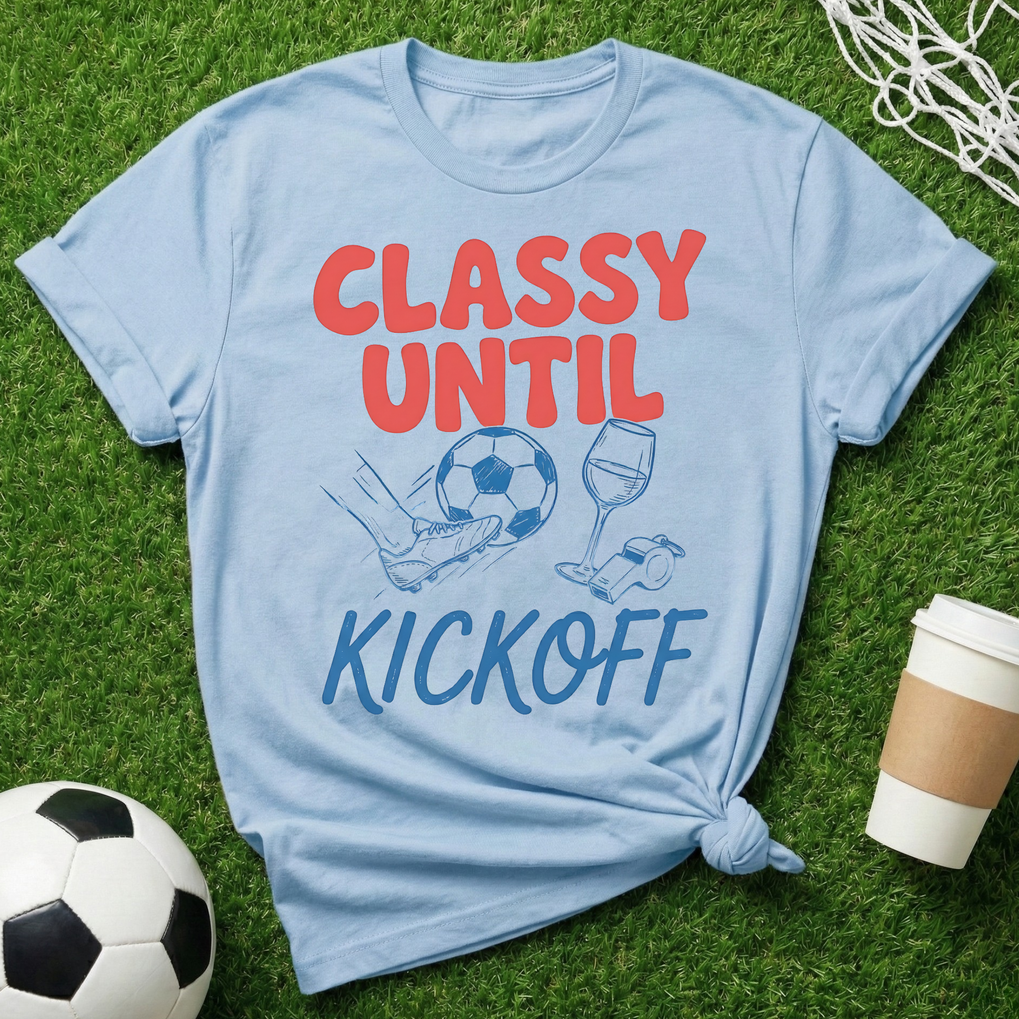 Classy Until Kickoff T-Shirt