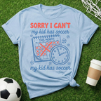 Sorry I Can't T-Shirt