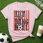 Kick The Ball T-Shirt