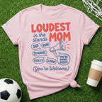 Loudest Mom T-Shirt