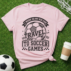 Travel To Soccer Games T-Shirt