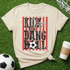 Kick The Ball T-Shirt