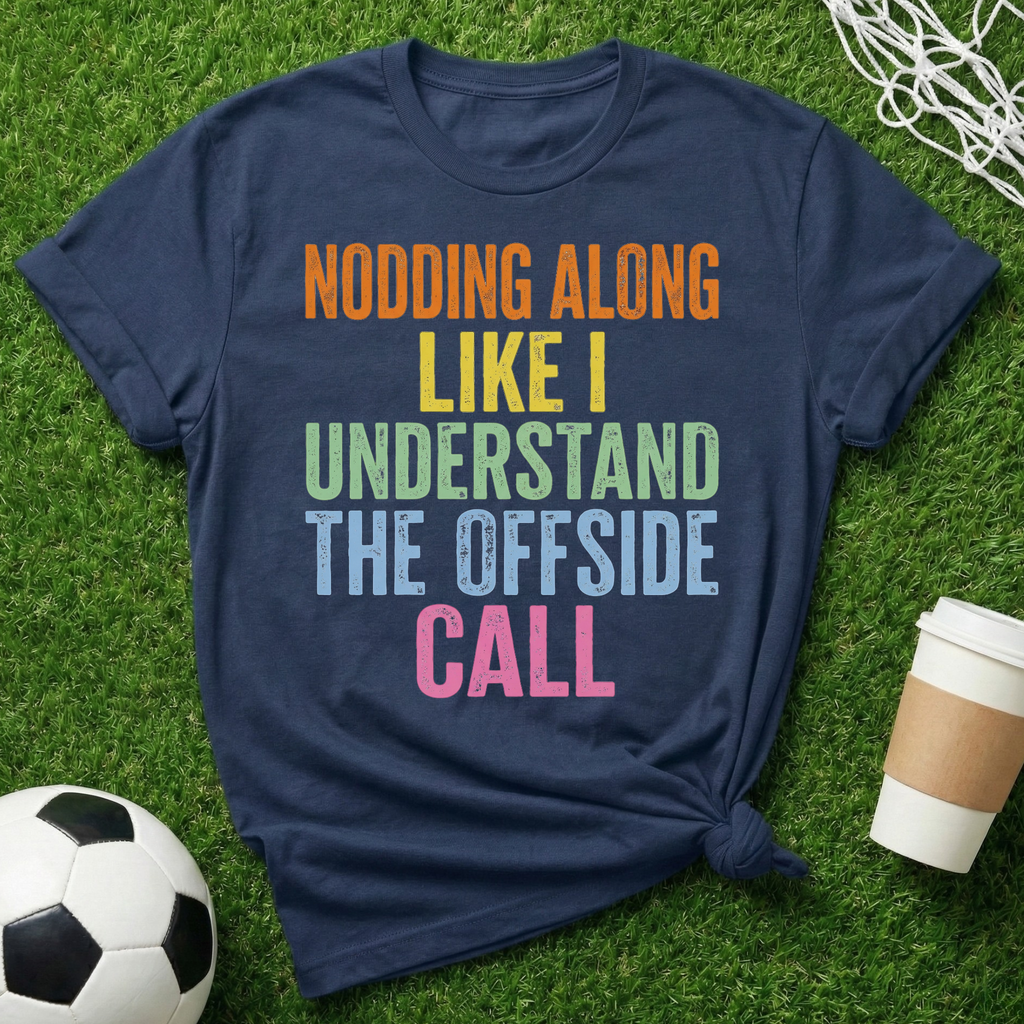 I Understand The Offside T-Shirt