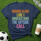 I Understand The Offside T-Shirt