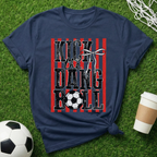 Kick The Ball T-Shirt