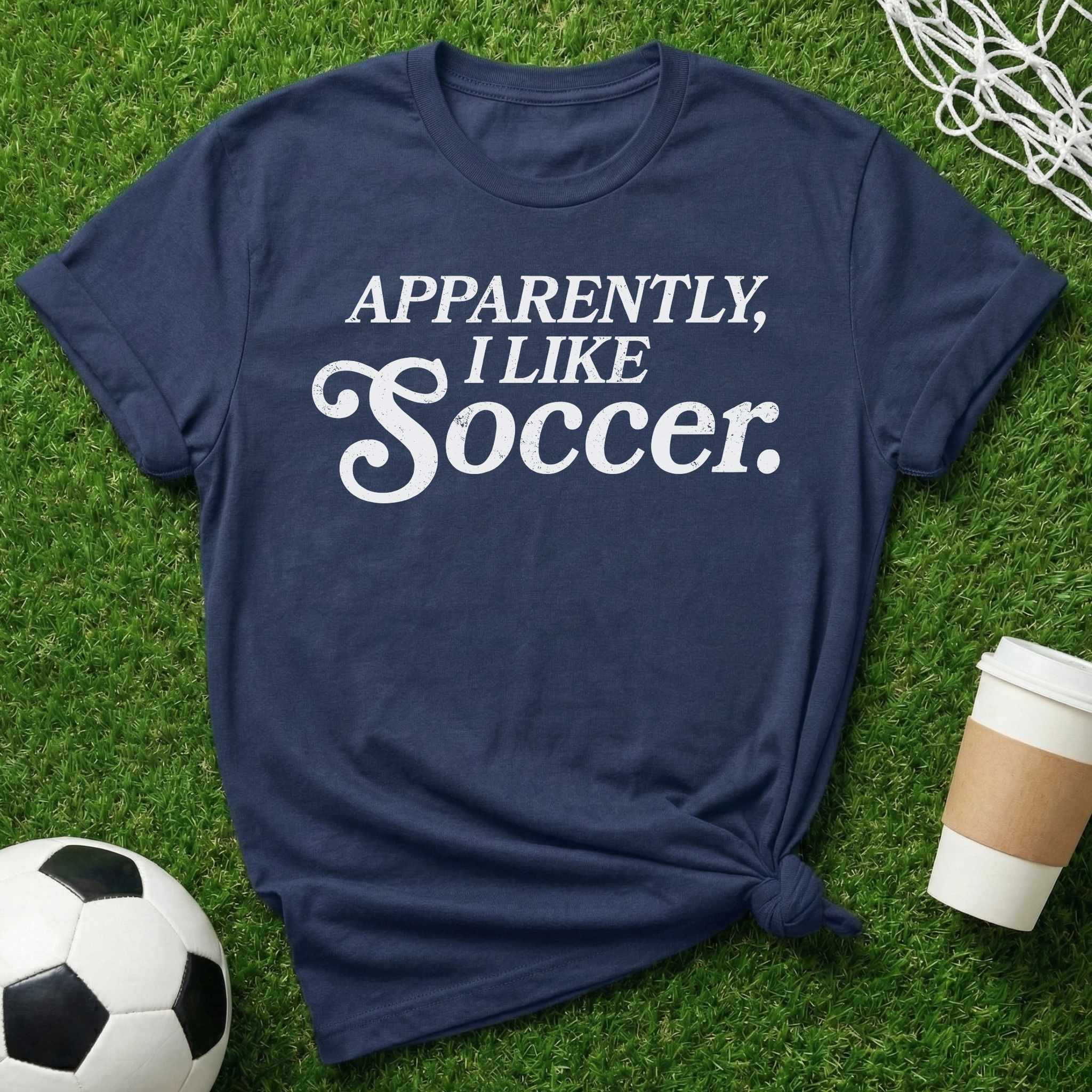 Apparently I Like Soccer T-Shirt