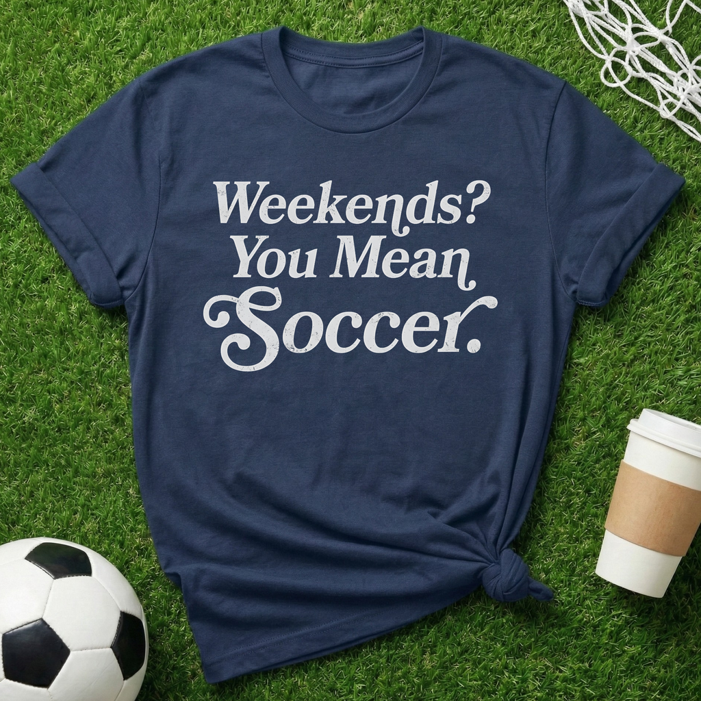 Weekends? T-Shirt