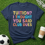Tuition? T-Shirt