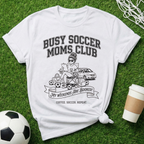 Busy Soccer Moms T-Shirt