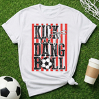 Kick The Ball T-Shirt