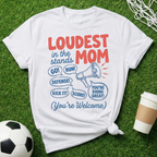 Loudest Mom T-Shirt